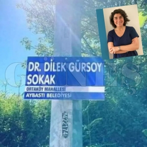 Dr. Dilek Gürsoy'un adı sokağa verildi Dr. Dilek Gürsoy'un adı sokağa verildi