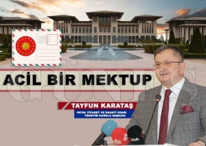 Ticaret ve Sanayi Odası Başkanı Tayfun Karataş’tan Cumhurbaşkanına mektup Ticaret ve Sanayi Odası Başkanı Tayfun Karataş’tan Cumhurbaşkanına mektup