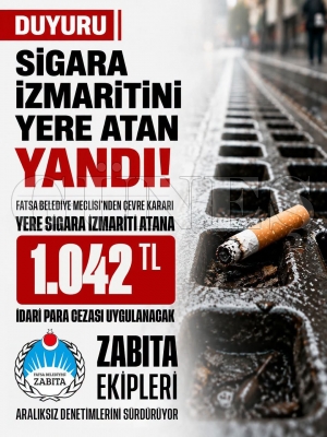 Sigara izmaritini yere atan yand�! Fatsa�da yeni d�nem ba�l�yor
