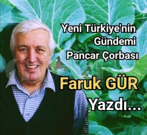 YENİ TÜRKİYE'NİN GÜNDEMİ PANCAR ÇORBASI YENİ TÜRKİYE'NİN GÜNDEMİ PANCAR ÇORBASI