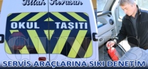 SERVİS ARAÇLARINA SIKI DENETİM SERVİS ARAÇLARINA SIKI DENETİM