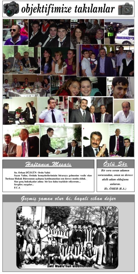 •Nadiye-Nurettin Totaç çiftinin kızı Emine ile, Sevim-Mevlüt Arslan çiftinin oğlu Galip, 2 Ekim 2010 Cumartesi günü Çamaş ilçesi Akpınar’daki evlerinde •Şaziment - İlyas Adem çiftinin kızı Ayşe ile, Emine-Mustafa Doyan çiftinin oğlu Olgun, 2 Ekim 2010 Cumartesi günü Alankent Düğün Salonunda, •Hüseyin Dikbaş’ın kızı Songül ile, Hayati uzun’un oğlu Orhan, 3 Ekim 2010 Pazar günü Çamaş ilçesi Kestane yokuşu Semer mahallesindeki evlerinde, •Neziha-Nedim Nehir çiftinin kızı Nazlı ile, Şükriye-Necat Yıldırım çiftinin oğlu Muhammet, 3 Ekim 2010 Pazar günü Çamaş Belediye Düğün Salonunda yapılan törenle ha yatlarını birleştirdiler. Genç çiftleri kutluyor, ömür boyu mutluluklar dili yoruz. GÜNEŞ •Fatma-Gürsel Özcan çiftinin kızı Ayşe ile, Seyhan-Recep Varaşlı ziftinin oğlu Erhan, 3 Ekim 2010 Pazar günü Evkaf Mahallesi Koru Sokakdaki evlerinde yapılan törenle nişanlandılar. Gençleri kutluyor, mutluluklar diliyoruz. GÜNEŞ •Nazlıgül-Yılmaz Azık çiftinin oğlu Emirhan, 3 Ekim 2010 Pazar günü, Göller beldesindeki evlerinde, •Nuray-Ercan Akkuş çiftinin oğlu Caner, 3 Ekim 2010 Pazar günü Kurtuluş Mahallesindeki evlerinde yapılan tören ile erkekliğe ilk adımlarını attılar. Minik yavrulara geçmiş olsun dileklerimizle aileler göz aydın diyoruz. GÜNEŞ