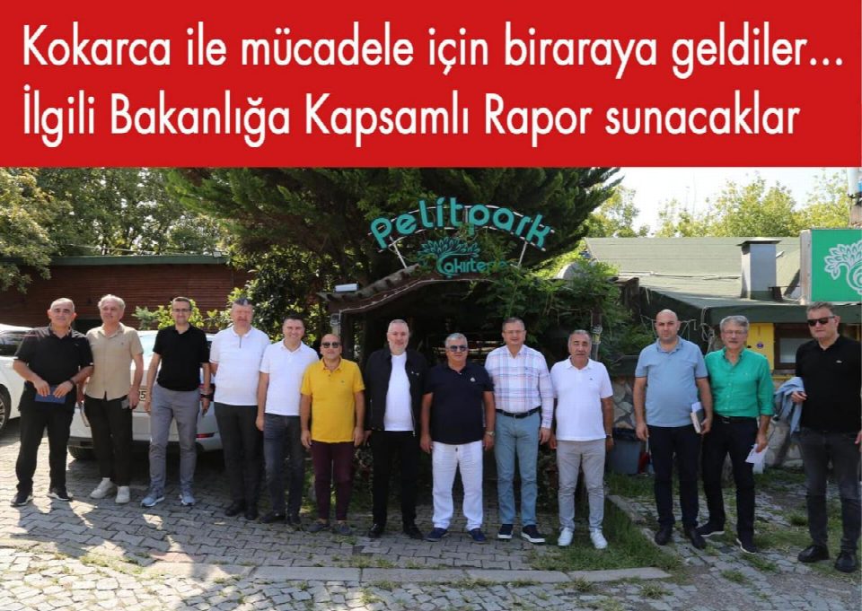 KOKARCA İLE MÜCADELE İÇİN BİRARAYA GELDİLER/İLGİLİ BAKANLIĞA KAPSAMLI RAPOR SUNACAKLAR