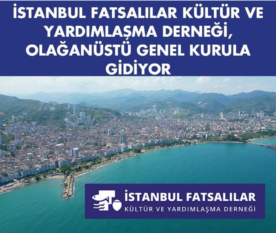 İstanbul Fatsalılar Kültür ve Yardımlaşma Derneği, olağanüstü genel kurula gidiyor