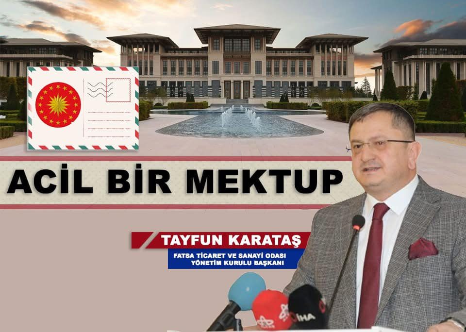 Ticaret ve Sanayi Odası Başkanı Tayfun Karataş’tan Cumhurbaşkanına mektup