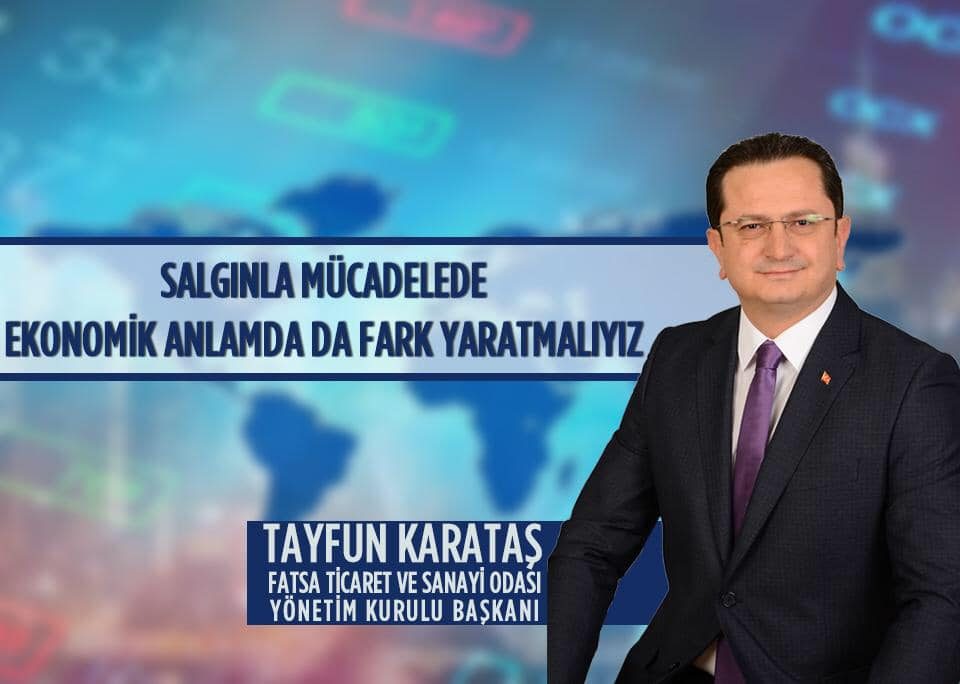 FATSO Başkanı Tayfun Karataş “Salgınla mücadelede ekonomik anlamda da fark yaratmalıyız”