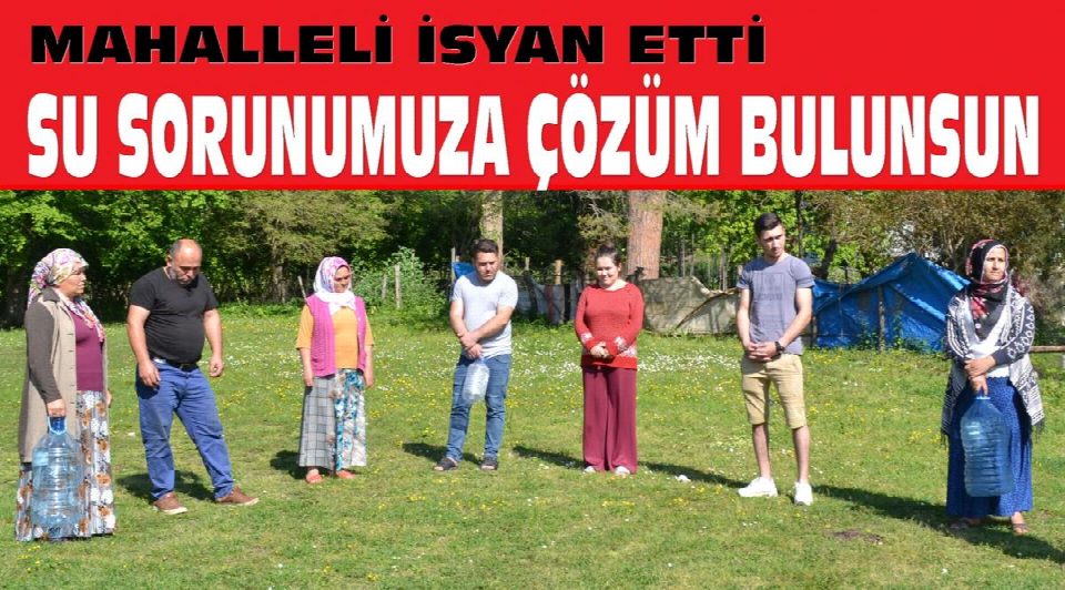 Mahalleli isyan etti...“Su sorunumuza çözüm bulunsun”