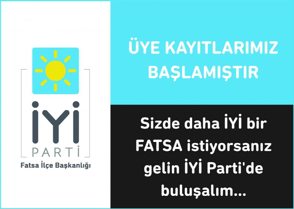 İYİ PARTİ FATSA İLÇE TEŞKİLATI ÜYE KAYITLARINA BAŞLADI