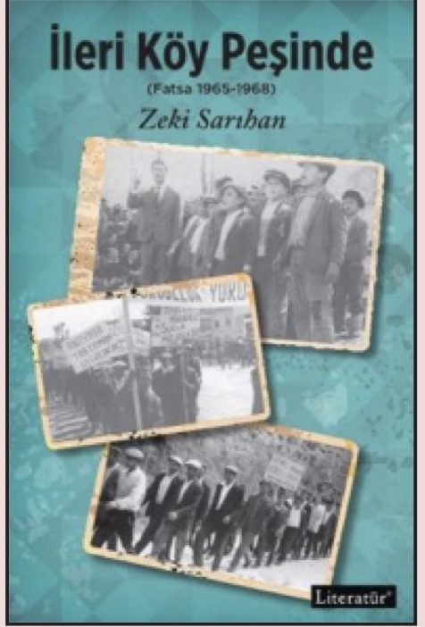 Zeki Sarıhan’ın Fatsa İle İlgili Yeni Kitabı.. İLERİ KÖY PEŞİNDE